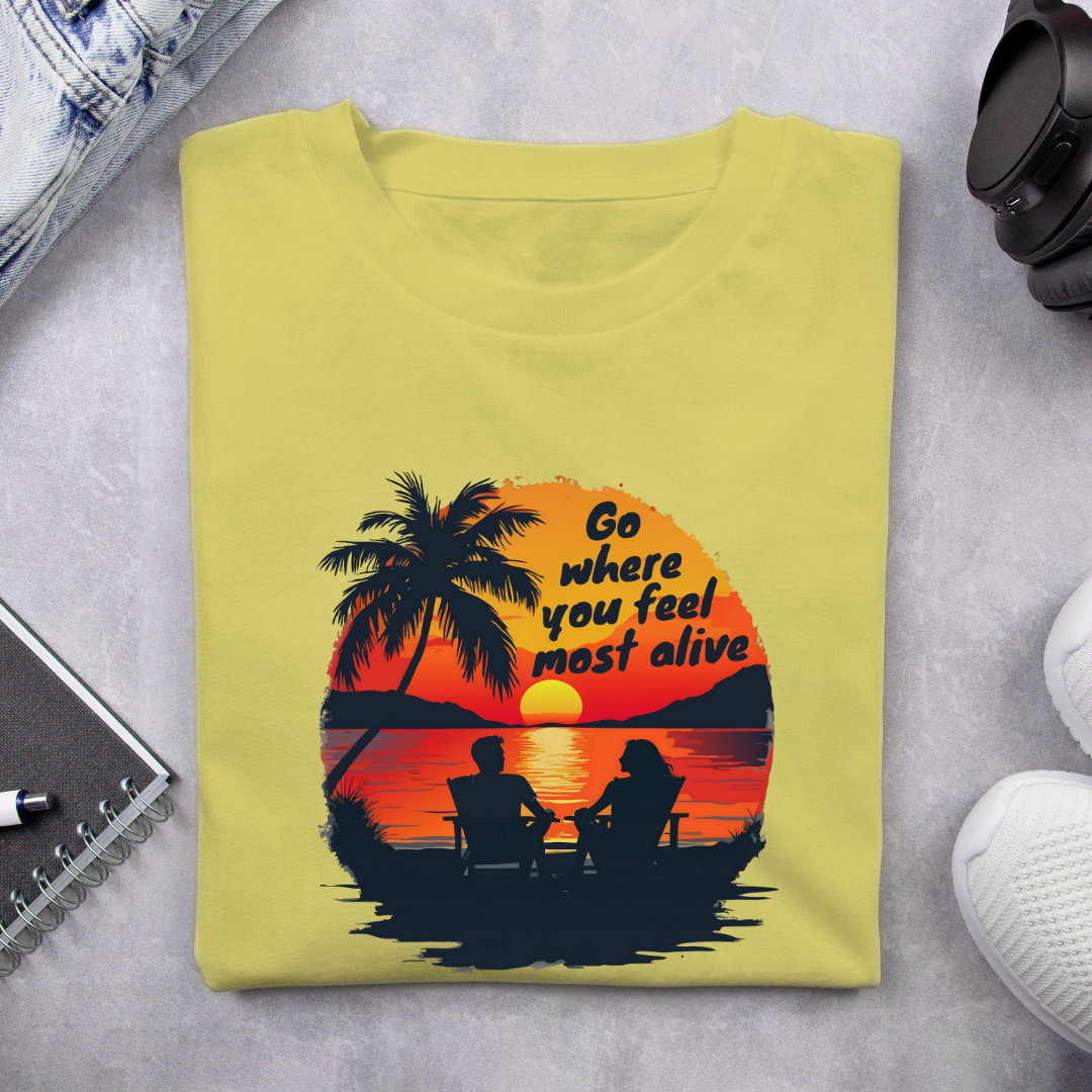 Go where you feel most alive - light