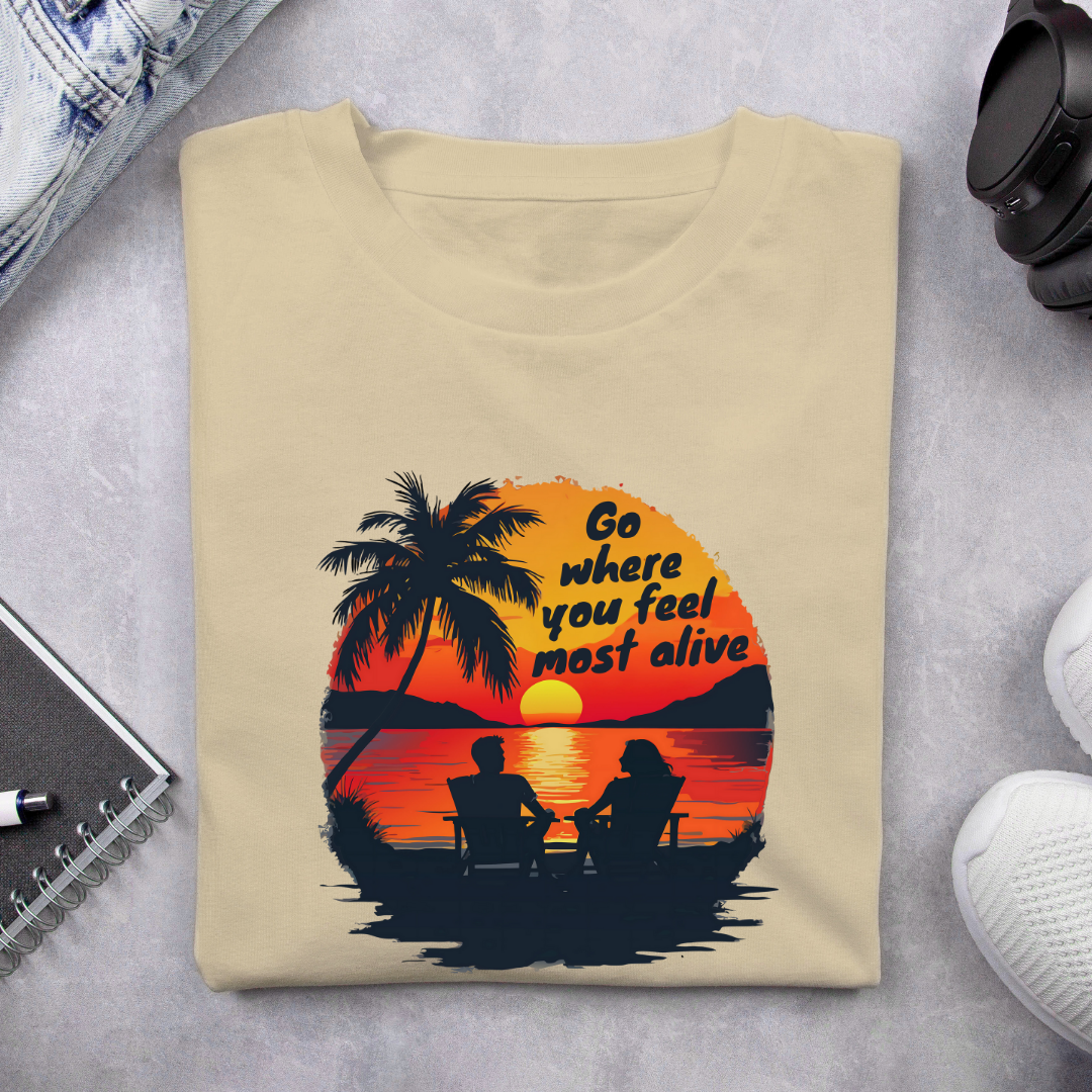 Go where you feel most alive - light