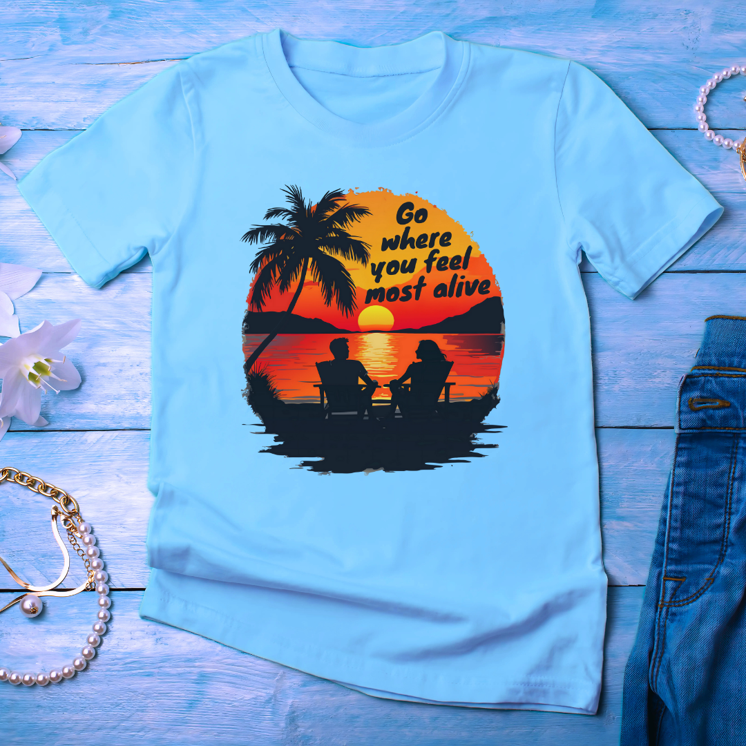 Go where you feel most alive - light