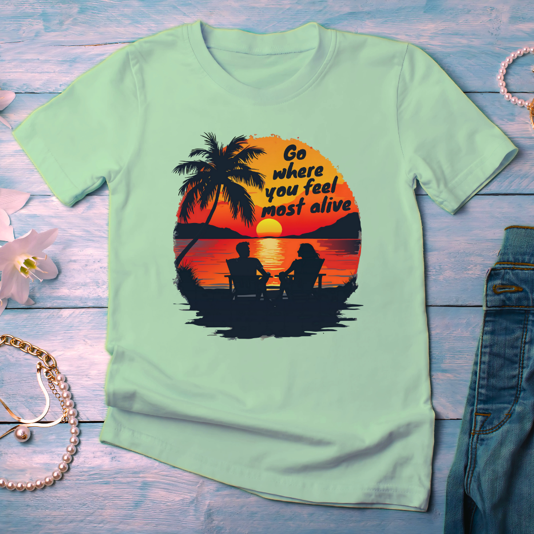 Go where you feel most alive - light