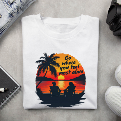 Go where you feel most alive - light