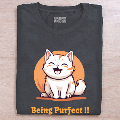 Being Purfect Unisex Tshirt- Dark