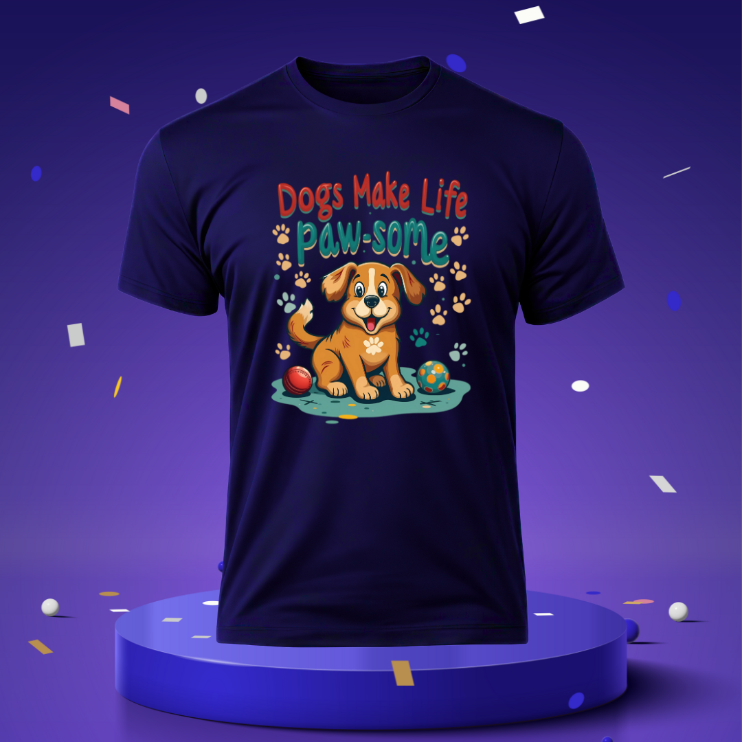 Dogs make life paw-some Unisex Half Sleeve T-shirt