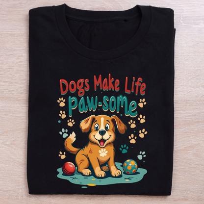 Dogs make life paw-some Unisex Half Sleeve T-shirt