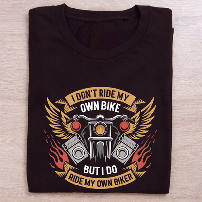 I Don't Ride My Own Bike Unisex Half Sleeve T-shirt