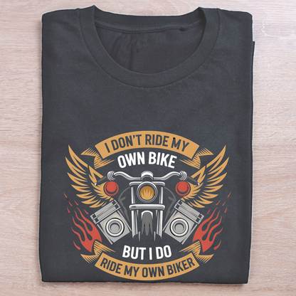 I Don't Ride My Own Bike Unisex Half Sleeve T-shirt