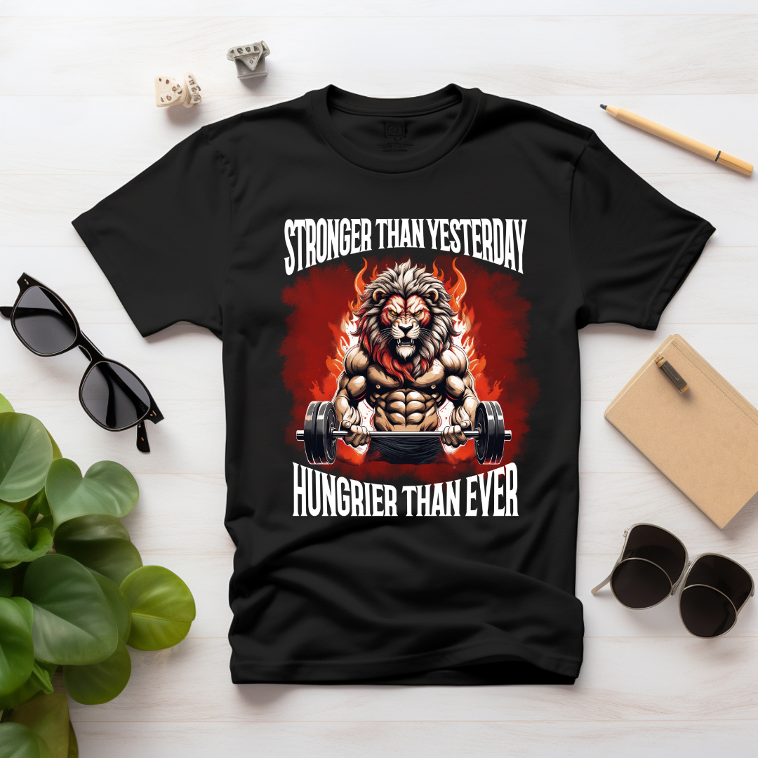 Stronger Than Yesterday Hungrier Than Ever Unisex Half Sleeve T-shirt